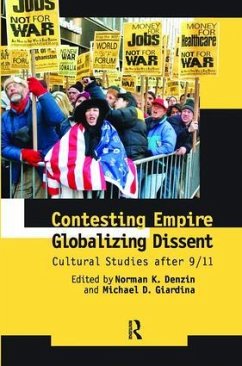 Contesting Empire, Globalizing Dissent - Denzin, Norman K; Giardina, Michael D