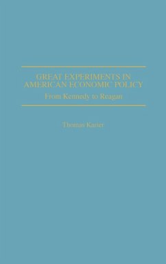 Great Experiments in American Economic Policy - Karier, Thomas