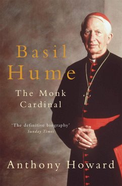 Basil Hume: The Monk Cardinal - Howard, Anthony