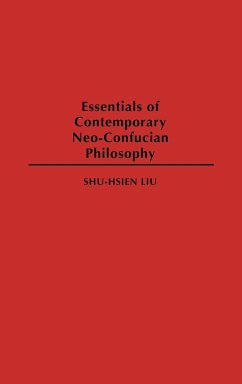 Essentials of Contemporary Neo-Confucian Philosophy - Liu, Shuxian; Liu, Shu-Hsien