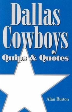 Dallas Cowboys: Quips & Quotes - Burton, Alan