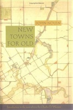 New Towns for Old: Achievements in Civic Improvement in Some American Small Towns and Neighborhoods - Nolen, John; Nolan, John