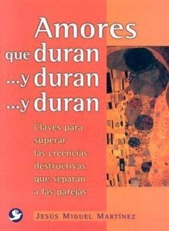 Amores Que Duran . . . Y Duran . . . Y Duran - Martínez, Jesús Miguel