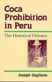 Coca Prohibition in Peru: The Historical Debates
