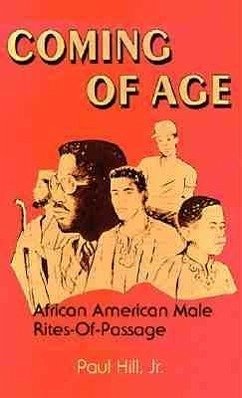 Coming of Age: African American Male Rites-Of-Passage - Hill, Paul