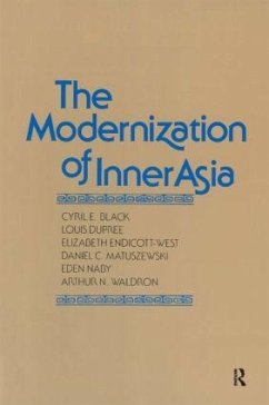 The Modernization of Inner Asia - Black, Cyril E; Dupree, Louis; Endicott-West, Elizabeth
