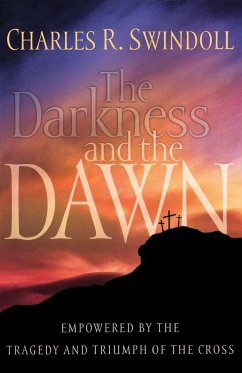 The Darkness and the Dawn - Swindoll, Charles R.