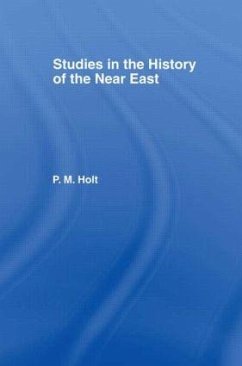 Studies in the History of the Near East - Holt, P M