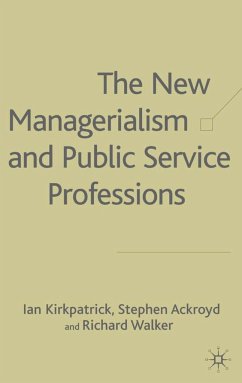 The New Managerialism and Public Service Professions - Kirkpatrick, I.;Ackroyd, S.;Walker, R.