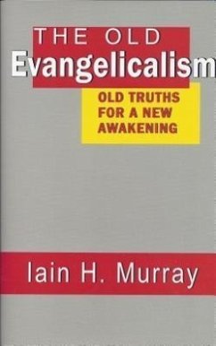 Old Evangelicalism - Murray, Iain H.