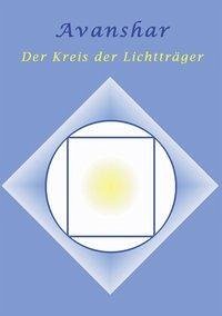 Avanshar - Der Kreis der Lichtträger Avanshar - Der Kreis der Lichtträger