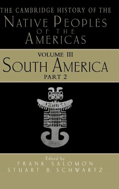 The Cambridge History of the Native Peoples of the Americas - Salomon, Frank / Schwartz, B. (eds.)