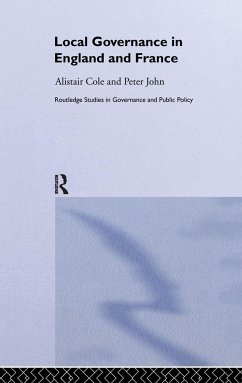 Local Governance in England and France - Cole, Alistair; John, Peter