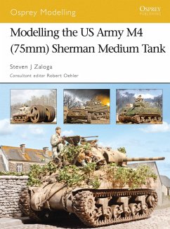 Modelling the US Army M4 (75mm) Sherman Medium Tank - Zaloga, Steven J