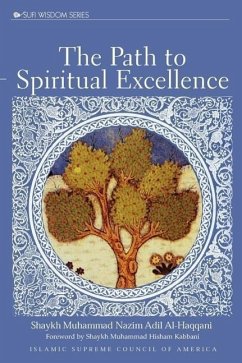The Path to Spiritual Excellence - Al-Haqqani, Shaykh Adil