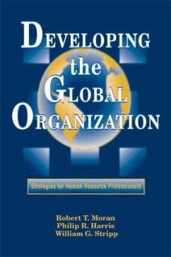 Developing the Global Organization - Stripp, J D William G; Harris, Philip R; Moran, Robert T