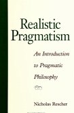 Realistic Pragmatism: An Introduction to Pragmatic Philosophy