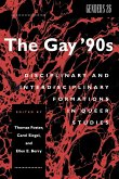 The Gay '90s: Disciplinary and Interdisciplinary Formations in Queer Studies