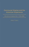 Communal Utopias and the American Experience Religious Communities, 1732-2000