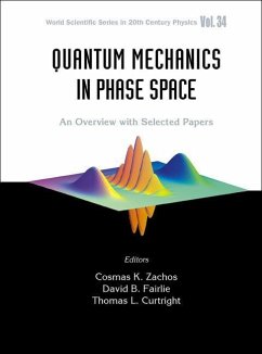 Quantum Mechanics in Phase Space: An Overview with Selected Papers - Zachos, Cosmas K / et.al.