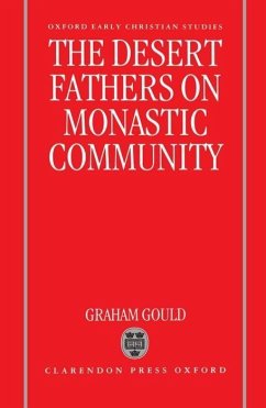The Desert Fathers on Monastic Community - Gould, Graham
