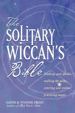 The Solitary Wiccan's Bible - Frost, Gavin; Frost, Yvonne