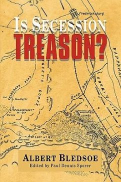 Is Secession Treason? - Bledsoe, Albert Taylor