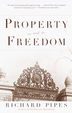 Property and Freedom - Pipes, Richard
