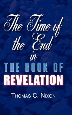 The Time in the End in the Book of Revelation - Nixon, Thomas C.