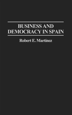 Business and Democracy in Spain - Martinez, Robert Esteban