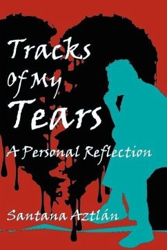 Tracks Of My Tears: A Personal Reflection - Aztlàn, Santana