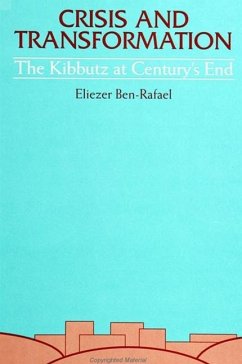 Crisis and Transformation: The Kibbutz at Century's End - Ben-Rafael, Eliezer