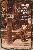Black Liberation and the American Dream: The Struggle for Racial and Economic Justice: Analysis, Strategy, Readings