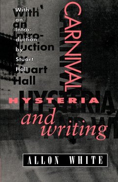 Carnival, Hysteria, and Writing - White, Allon