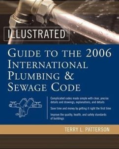 Illustrated Guide to the 2006 International Plumbing and Sewage Codes - Patterson, Terry