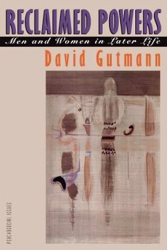 Reclaimed Powers: Men and Women in Later Life - Gutmann, David