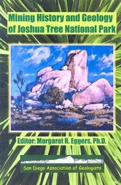 Mining History and Geology of Joshua Tree National Park: San Bernardino and Riverside Counties, California