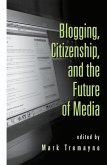 Blogging, Citizenship, and the Future of Media