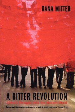 A Bitter Revolution China's Struggle with the Modern World (Paperback) - Mitter, Rana (, Lecturer in the History and Politics of Modern China