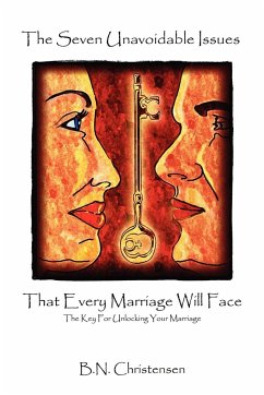 The Seven Unavoidable Issues That Every Marriage Will Face - Christensen, B. N.