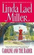 Caroline and the Raider - Miller, Linda Lael