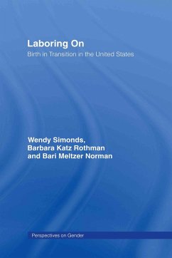 Laboring On - Simonds, Wendy; Rothman, Barbara Katz; Meltzer Norman, Bari