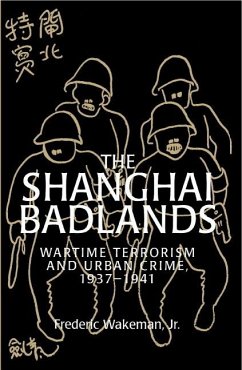 The Shanghai Badlands - Wakeman, Frederic E. Jr.; Wakeman, Jr.; Frederic, Wakeman Jr.