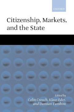 Citizenship, Markets, and the State - Crouch, Colin / Eder, Klau / Tambini, Damian (eds.)