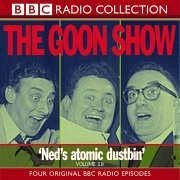 The Goon Show: Volume 19: Ned's Atomic Dustbin - Milligan, Spike; Stephens, Larry