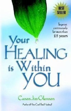 Your Healing is Within You: - Glennon, J.; Glennon, Canon J.