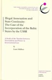 Illegal Annexation and State Continuity: The Case of the Incorporation of the Baltic States by the USSR