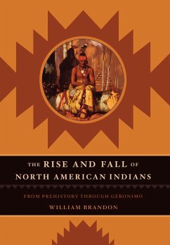 The Rise and Fall of North American Indians - Brandon, William P.