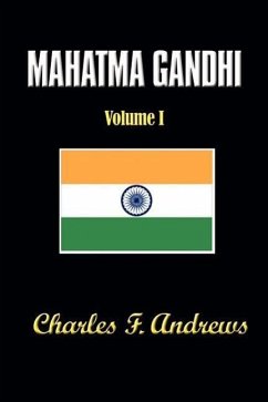 Mahatma Gandhi's Ideas, Volume 1: Including Selections from His Writings - Andrews, Charles F.