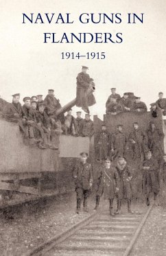 NAVAL GUNS IN FLANDERS 1914-1915 - L. F. R.